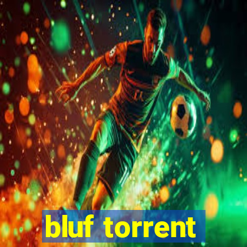 bluf torrent